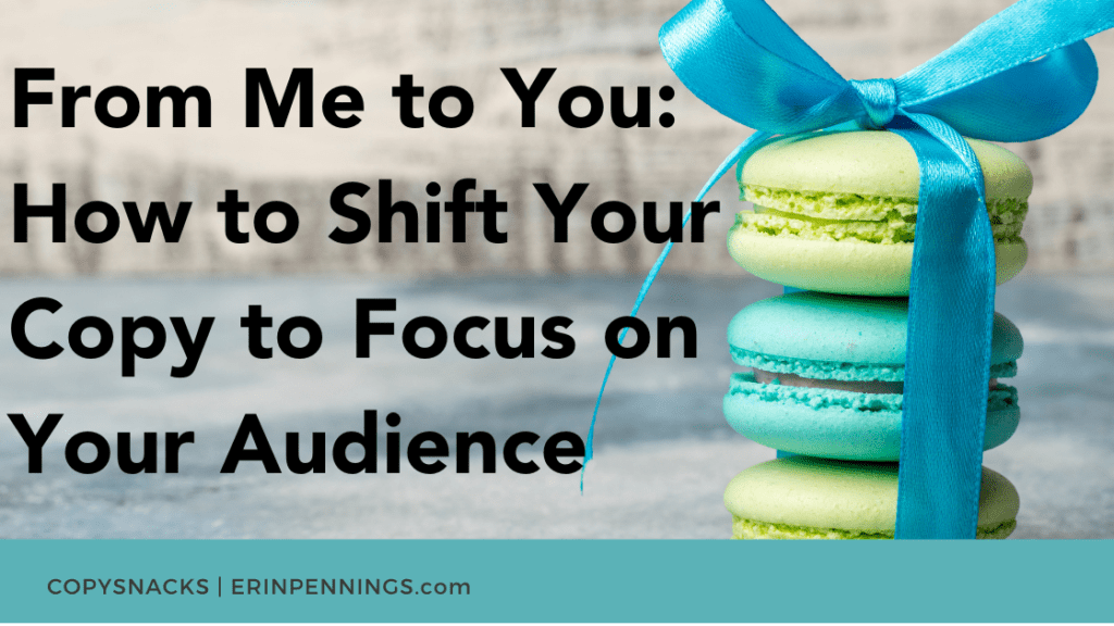 From Me to You: How to Shift Your Copy to Focus on Your Audience