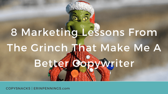 8 Marketing Lessons From The Grinch That Make Me A Better Copywriter